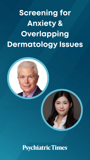 Screening for Anxiety & Overlapping Dermatology Issues