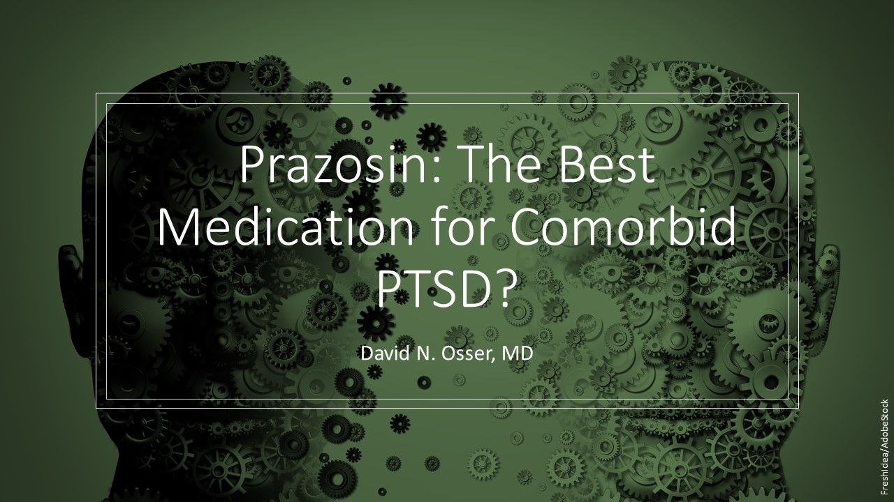 Prazosin The Best Medication for Comorbid PTSD?