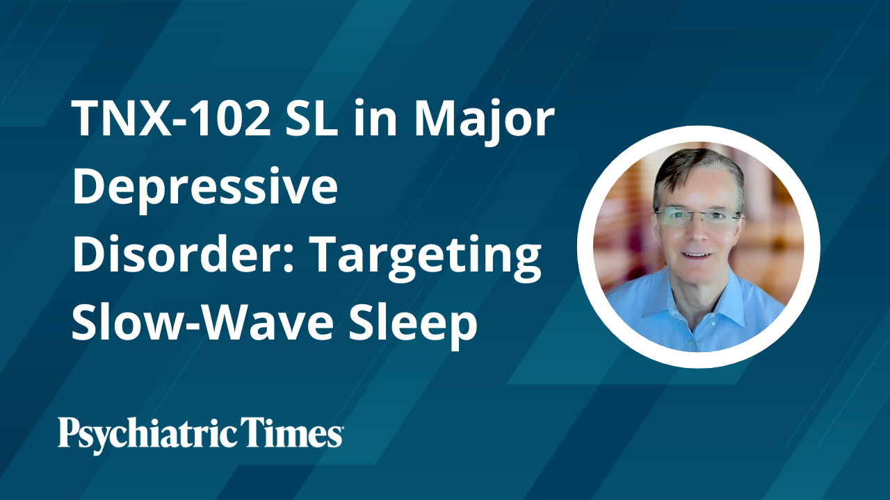 TNX-102 SL in Major Depressive Disorder: Targeting Slow-Wave Sleep