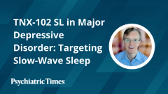 TNX-102 SL in Major Depressive Disorder: Targeting Slow-Wave Sleep