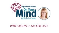 Tribalism in Psychiatry: On the Mind of John J. Miller, MD