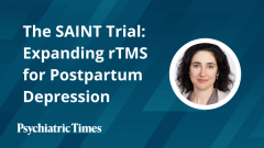 The SAINT Trial: Expanding rTMS for Postpartum Depression