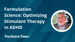 Formulation Science: Optimizing Stimulant Therapy in ADHD
