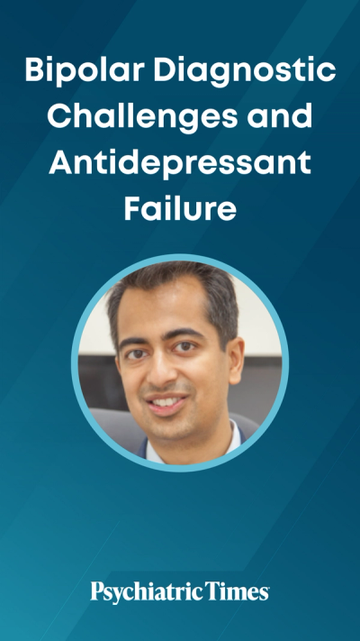 Bipolar Diagnostic Challenges and Antidepressant Failure
