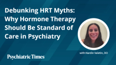 Debunking HRT Myths: Why Hormone Therapy Should Be Standard of Care in Psychiatry