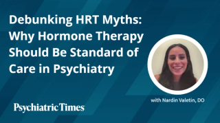 Debunking HRT Myths: Why Hormone Therapy Should Be Standard of Care in Psychiatry