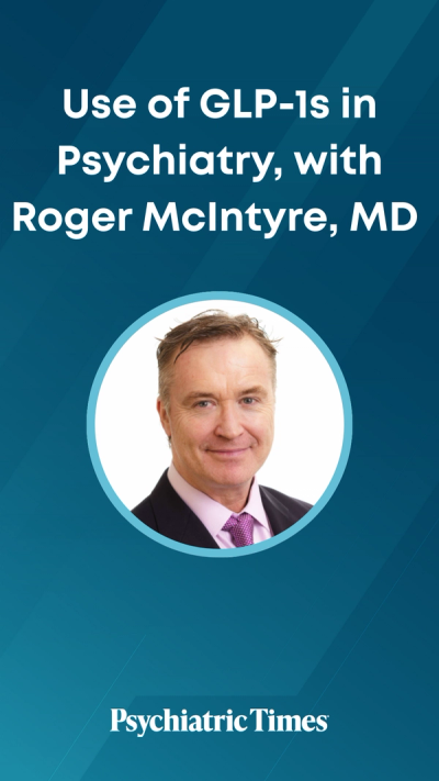 Use of GLP-1s in Psychiatry, with Roger McIntyre, MD