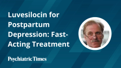Luvesilocin for Postpartum Depression: Fast-Acting Treatment
