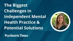 The Biggest Challenges in Independent Mental Health Practice & Potential Solutions
