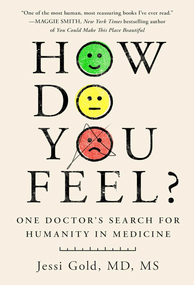 How Do You Feel? One Doctor’s Search for Humanity in Medicine