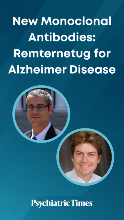 New Monoclonal Antibodies: Remternetug for Alzheimer Disease