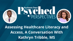 Psyched Perspectives: Assessing Healthcare Literacy and Access, A Conversation With Kathryn Tribble, MS