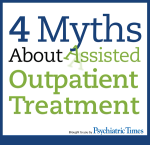 4 Myths About Assisted Outpatient Treatment