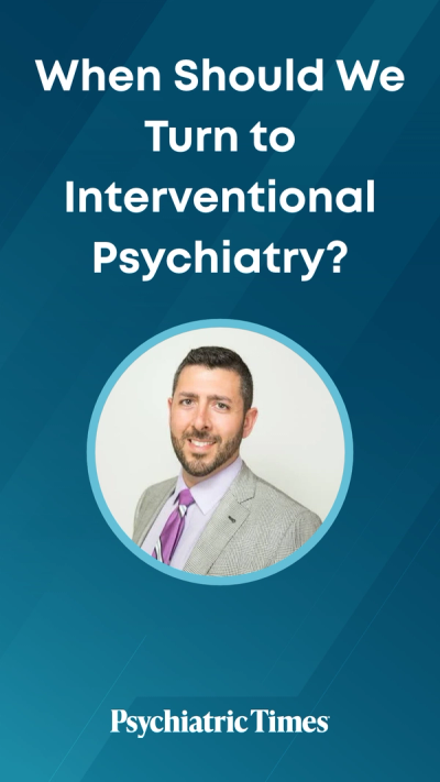 When Should We Turn to Interventional Psychiatry?