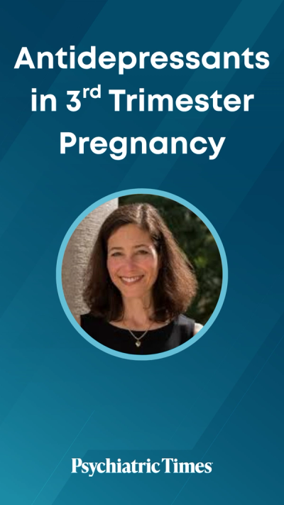 Antidepressants in 3rd Trimester Pregnancy