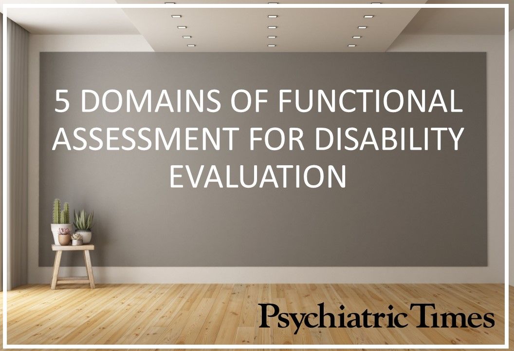 5 Domains Of Functional Assessment For Disability Evaluation