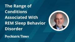 The Range of Conditions Associated With REM Sleep Behavior Disorder: Insights From SLEEP 2026 Keynote Speaker Carlos Schenck, MD
