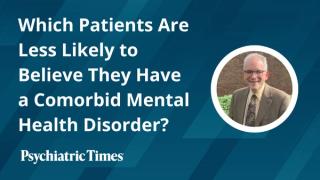 Which Patients Are Less Likely to Believe They Have a Comorbid Mental Health Disorder?