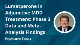 Lumatperone in Adjunctive MDD Treatment: Phase 3 Data and Meta-Analysis Findings