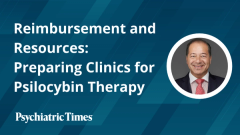 Reimbursement and Resources: Preparing Clinics for Psilocybin Therapy
