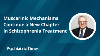 Muscarinic Mechanisms Continue a New Chapter in Schizophrenia Treatment