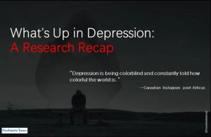 What’s Up in Depression: A Research Recap