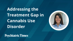Addressing the Treatment Gap in Cannabis Use Disorder