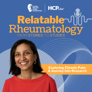 Relatable Rheumatology: Exploring Chronic Pain in Rheumatic Disease