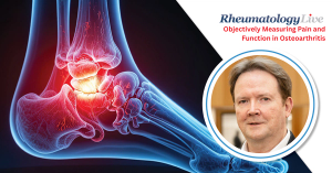 Objectively Measuring Pain and Function in Osteoarthritis, With Philip Conaghan, MBBS, PhD