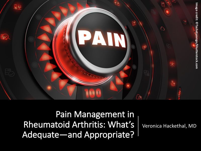 Pain Management in Rheumatoid Arthritis What’s Adequateand