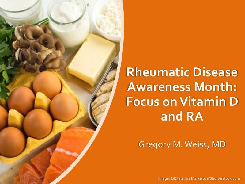 Rheumatic Disease Awareness Month Focus on Vitamin D and RA