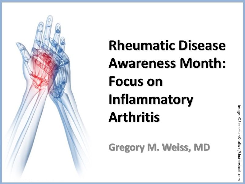Rheumatic Disease Awareness Month Focus on Inflammatory Arthritis