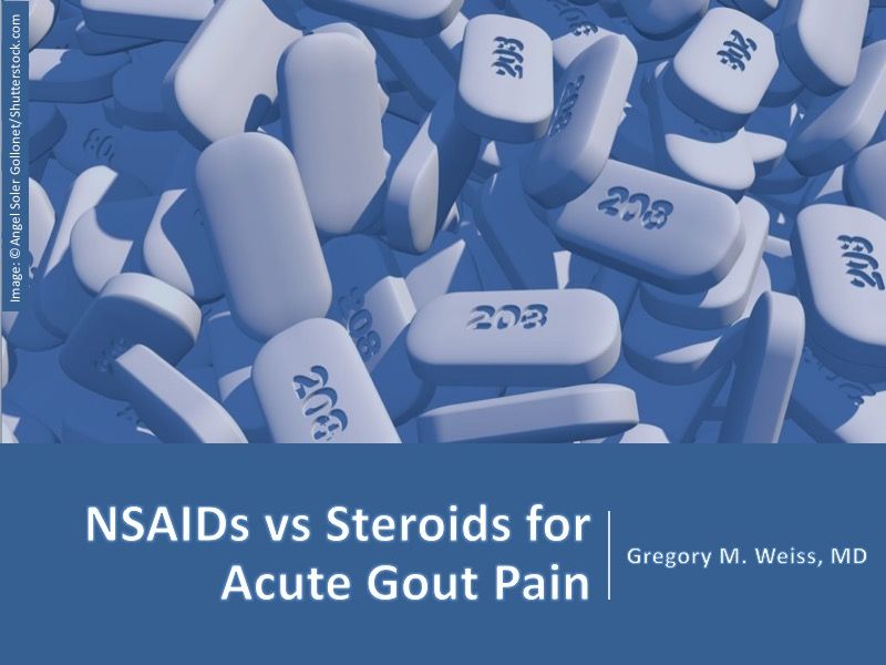 NSAIDs vs Steroids for Acute Gout Pain Rheumatology Network