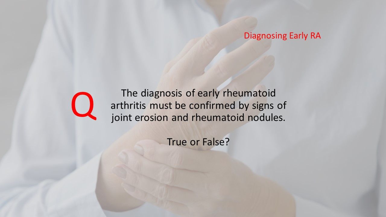 RA Quiz Can you identify early rheumatoid arthritis? Rheumatology