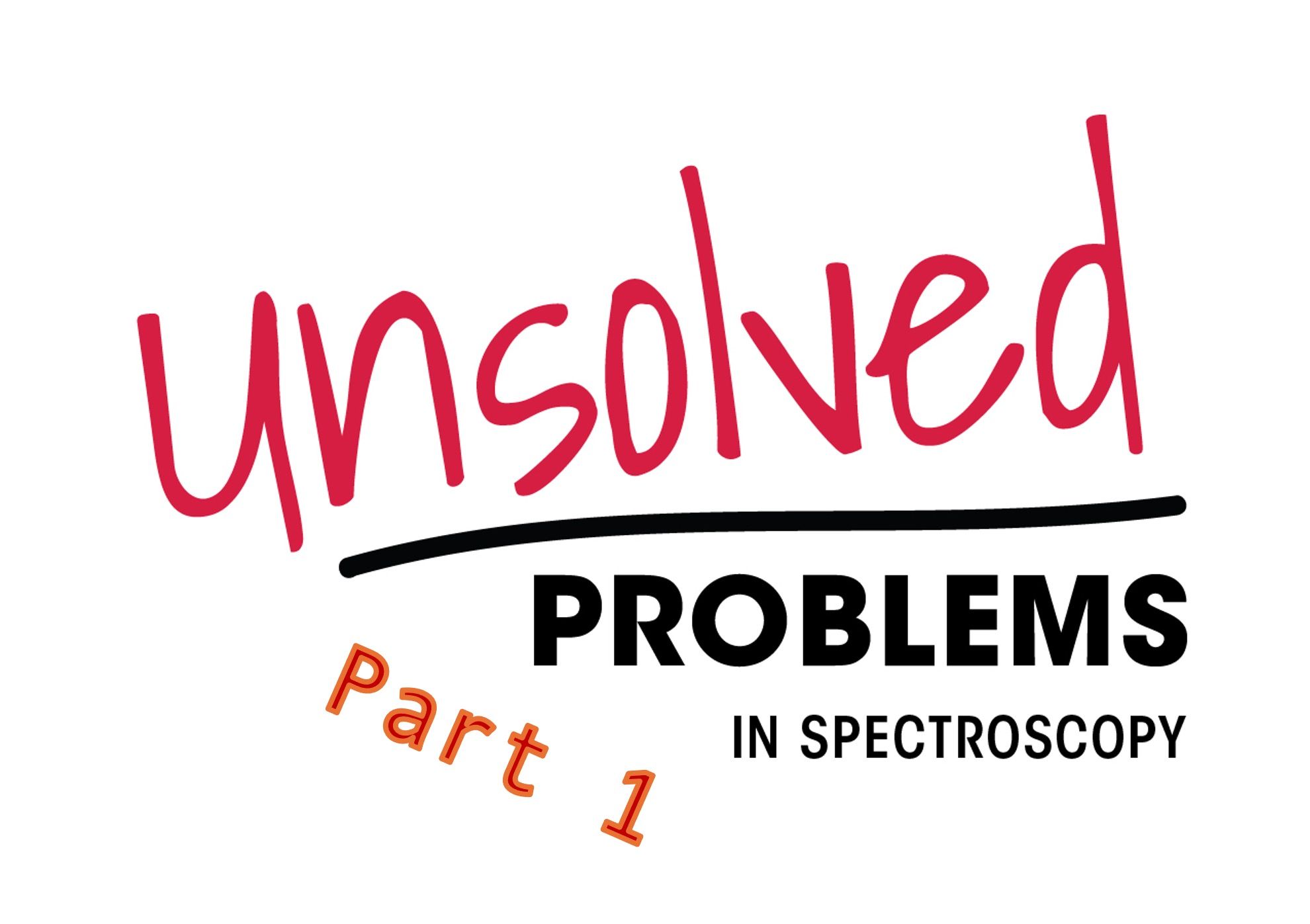 Unsolved Problems in Spectroscopy - Part 1