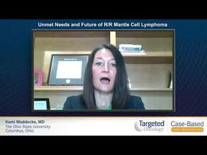 Unmet Needs and Future of R/R Mantle Cell Lymphoma