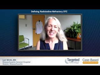 Defining Radioiodine-Refractory DTC