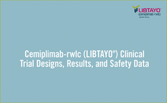 EP. 1 Cemiplmab-rwlc (LIBTAYO®) Clinical Trial Designs, Results, and Safety Data