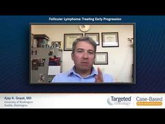 EP. 4 Follicular Lymphoma: Treating Early Progression