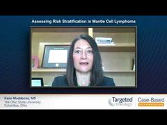 EP. 2 Assessing Risk Stratification in Mantle Cell Lymphoma