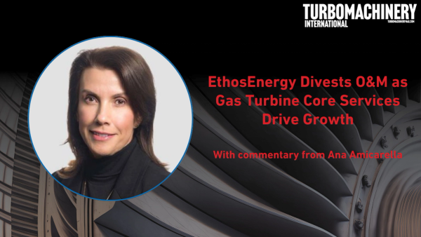 EthosEnergy Sells O&M Business, Sharpens Focus on Gas Turbine Core