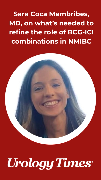 Sara Coca Membribes, MD, on what’s needed to refine the role of BCG-ICI combinations in NMIBC