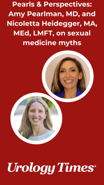 Pearls & Perspectives: Amy Pearlman, MD, and Nicoletta Heidegger, MA, MEd, LMFT, on sexual medicine myths