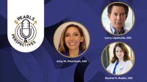 Pearls & Perspectives: The Power of Advocacy in Sexual Medicine, With Rachel Rubin, MD