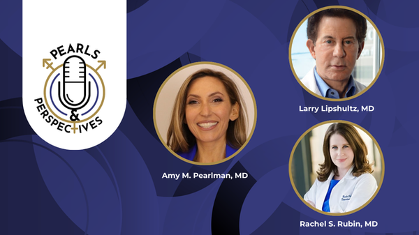 Pearls & Perspectives: The Power of Advocacy in Sexual Medicine, With Rachel Rubin, MD