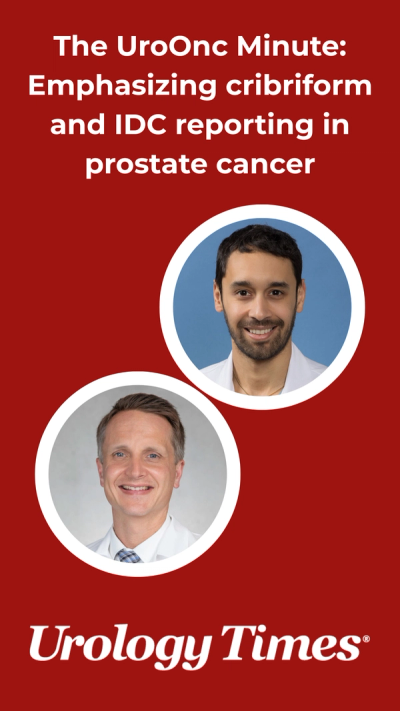 The UroOnc Minute: Emphasizing cribriform and IDC reporting in prostate cancer