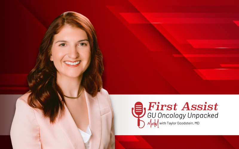 First Assist: GU Oncology Unpacked, with Taylor Goodstein, MD