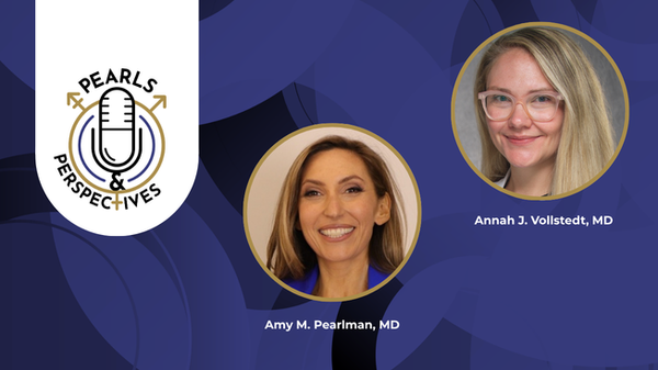 Pearls & Perspectives: The Evolving Landscape of Female Pelvic Health, With Annah J. Vollstedt, MD