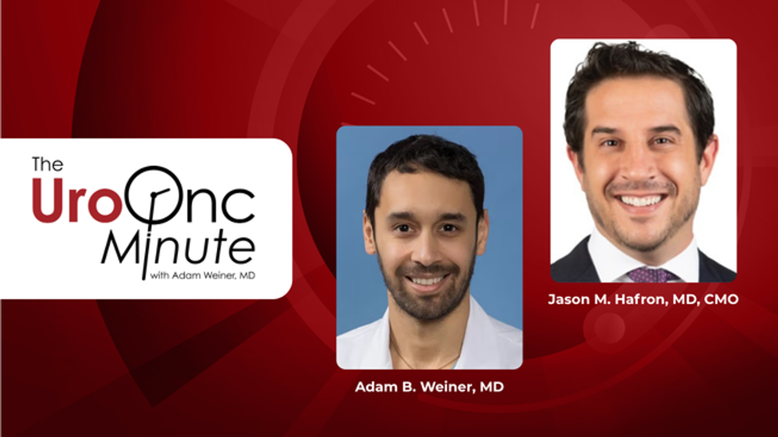 The UroOnc Minute: Optimizing Patient Follow-Up in Urologic Oncology, With Jason Hafron, MD
