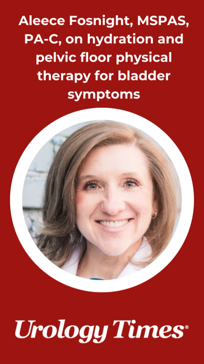 Aleece Fosnight, MSPAS, PA-C, on hydration and pelvic floor physical therapy for bladder symptoms